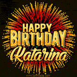 Golden 'Happy Birthday Katarina' text accompanied by animated rainbow fireworks for a festive animated greeting.