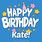 Colorful animated birthday card with the text 'HAPPY BIRTHDAY Kate!' in a white playful font surrounded by stars, hearts, and a party hat on a blue background.