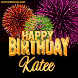 A golden 'Happy Birthday Katee' message with vibrant fireworks in the background, creating a festive and celebratory vibe in this animated name GIF.