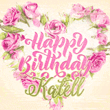 A stunning heart made of pink roses surrounds the elegant script text 'Happy Birthday Katell' on a soft beige background. Animated sparkles add a magical and festive feel.
