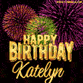 Wishing You A Happy Birthday, Katelyn! Best fireworks GIF animated greeting card.