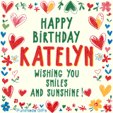 A colorful animated card for Katelyn’s birthday featuring playful hearts, cheerful flowers, and a handwritten message wishing smiles and sunshine.