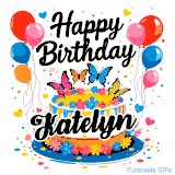 An animated birthday card for Katelyn. It features a festive cake with her name, 'Katelyn', and colorful butterflies. Floating balloons and hearts complete the joyful scene.