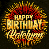 Golden 'Happy Birthday Katelynn' text accompanied by animated rainbow fireworks for a festive animated greeting.