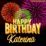 A golden 'Happy Birthday Katerina' message with vibrant fireworks in the background, creating a festive and celebratory vibe in this animated name GIF.