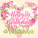 A stunning heart made of pink roses surrounds the elegant script text 'Happy Birthday Katerinka' on a soft beige background. Animated sparkles add a magical and festive feel.