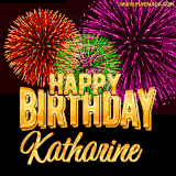 A golden 'Happy Birthday Katharine' message with vibrant fireworks in the background, creating a festive and celebratory vibe in this animated name GIF.