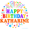 Happy Birthday Katharine' GIF with rainbow-colored letters, colorful stars, and fireworks on white background.
