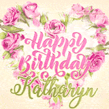 A stunning heart made of pink roses surrounds the elegant script text 'Happy Birthday Katharyn' on a soft beige background. Animated sparkles add a magical and festive feel.
