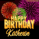 A golden 'Happy Birthday Katherin' message with vibrant fireworks in the background, creating a festive and celebratory vibe in this animated name GIF.