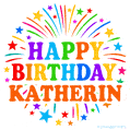 Happy Birthday Katherin' GIF with rainbow-colored letters, colorful stars, and fireworks on white background.