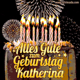 A chocolate birthday cake with glowing candles, the German text 'Alles Gute zum Geburtstag Katherina,' and vibrant fireworks lighting up the background in an animated GIF.