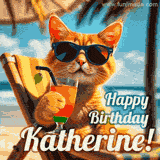 An animated orange cat wearing sunglasses, sitting on a beach chair with a tropical drink, with a festive 'Happy Birthday Katherine!' message.