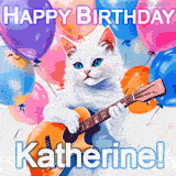 Animated GIF featuring a charming white cat with bright blue eyes strumming a guitar while colorful balloons float in the background, with 'Happy Birthday Katherine!' text.