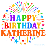 Happy Birthday Katherine' GIF with rainbow-colored letters, colorful stars, and fireworks on white background.