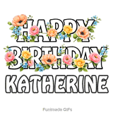 Animated text saying Happy Birthday Katherine intertwined with beautiful pink and yellow roses