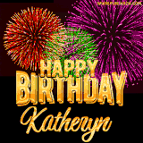 A golden 'Happy Birthday Katheryn' message with vibrant fireworks in the background, creating a festive and celebratory vibe in this animated name GIF.