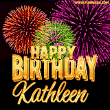 A golden 'Happy Birthday Kathleen' message with vibrant fireworks in the background, creating a festive and celebratory vibe in this animated name GIF.