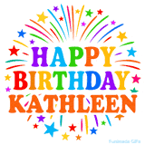 Happy Birthday Kathleen' GIF with rainbow-colored letters, colorful stars, and fireworks on white background.