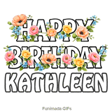 Floral typography animation wishing Happy Birthday to Kathleen with swaying blooms