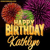 A golden 'Happy Birthday Kathlyn' message with vibrant fireworks in the background, creating a festive and celebratory vibe in this animated name GIF.