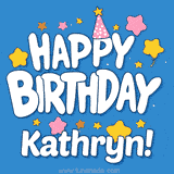 Colorful animated birthday card with the text 'HAPPY BIRTHDAY Kathryn!' in a white playful font surrounded by stars, hearts, and a party hat on a blue background.