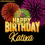 A golden 'Happy Birthday Katixa' message with vibrant fireworks in the background, creating a festive and celebratory vibe in this animated name GIF.