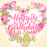 A stunning heart made of pink roses surrounds the elegant script text 'Happy Birthday Katlyn' on a soft beige background. Animated sparkles add a magical and festive feel.