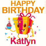 A vibrant and funny gift box character with a happy face dancing with a cupcake and the text 'Happy Birthday Katlyn,' surrounded by animated confetti and party vibes.