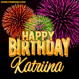 A golden 'Happy Birthday Katriina' message with vibrant fireworks in the background, creating a festive and celebratory vibe in this animated name GIF.