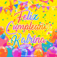 A bright and festive GIF with the text 'Feliz Cumpleaños Katrina' in Spanish in colorful fonts, surrounded by confetti, balloons, and festive banners on a vibrant yellow background.