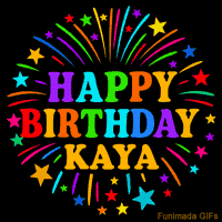 Vibrant animated GIF with 'Happy Birthday Kaya' in rainbow-colored text, surrounded by colorful stars and fireworks on a black background.