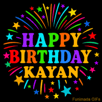 Vibrant animated GIF with 'Happy Birthday Kayan' in rainbow-colored text, surrounded by colorful stars and fireworks on a black background.