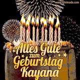 A chocolate birthday cake with glowing candles, the German text 'Alles Gute zum Geburtstag Kayana,' and vibrant fireworks lighting up the background in an animated GIF.
