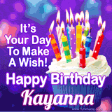A colorful birthday GIF for Kayanna featuring a cupcake with vibrant lit candles and the text 'It's Your Day to Make a Wish! Happy Birthday Kayanna' in bold letters on a festive purple background.