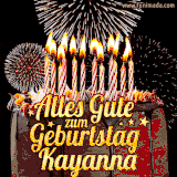 A chocolate birthday cake with glowing candles, the German text 'Alles Gute zum Geburtstag Kayanna,' and vibrant fireworks lighting up the background in an animated GIF.