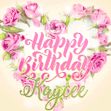 A stunning heart made of pink roses surrounds the elegant script text 'Happy Birthday Kaycee' on a soft beige background. Animated sparkles add a magical and festive feel.