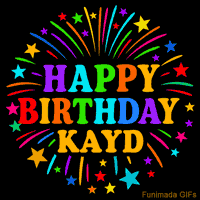 Vibrant animated GIF with 'Happy Birthday Kayd' in rainbow-colored text, surrounded by colorful stars and fireworks on a black background.