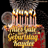 A chocolate birthday cake with glowing candles, the German text 'Alles Gute zum Geburtstag Kaydee,' and vibrant fireworks lighting up the background in an animated GIF.