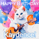 Animated GIF featuring a charming white cat with bright blue eyes strumming a guitar while colorful balloons float in the background, with 'Happy Birthday Kaydence!' text.