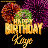 A golden 'Happy Birthday Kaye' message with vibrant fireworks in the background, creating a festive and celebratory vibe in this animated name GIF.