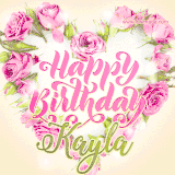 A stunning heart made of pink roses surrounds the elegant script text 'Happy Birthday Kayla' on a soft beige background. Animated sparkles add a magical and festive feel.
