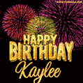 Wishing You A Happy Birthday, Kaylee! Best fireworks GIF animated greeting card.