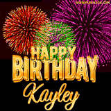A golden 'Happy Birthday Kayley' message with vibrant fireworks in the background, creating a festive and celebratory vibe in this animated name GIF.
