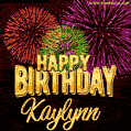 Wishing You A Happy Birthday, Kaylynn! Best fireworks GIF animated greeting card.