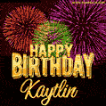 Wishing You A Happy Birthday, Kaytlin! Best fireworks GIF animated greeting card.