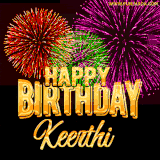 A golden 'Happy Birthday Keerthi' message with vibrant fireworks in the background, creating a festive and celebratory vibe in this animated name GIF.