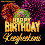 A golden 'Happy Birthday Keezheekoni' message with vibrant fireworks in the background, creating a festive and celebratory vibe in this animated name GIF.