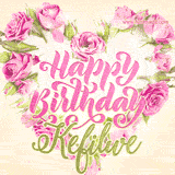 A stunning heart made of pink roses surrounds the elegant script text 'Happy Birthday Kefilwe' on a soft beige background. Animated sparkles add a magical and festive feel.