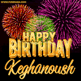 A golden 'Happy Birthday Keghanoush' message with vibrant fireworks in the background, creating a festive and celebratory vibe in this animated name GIF.